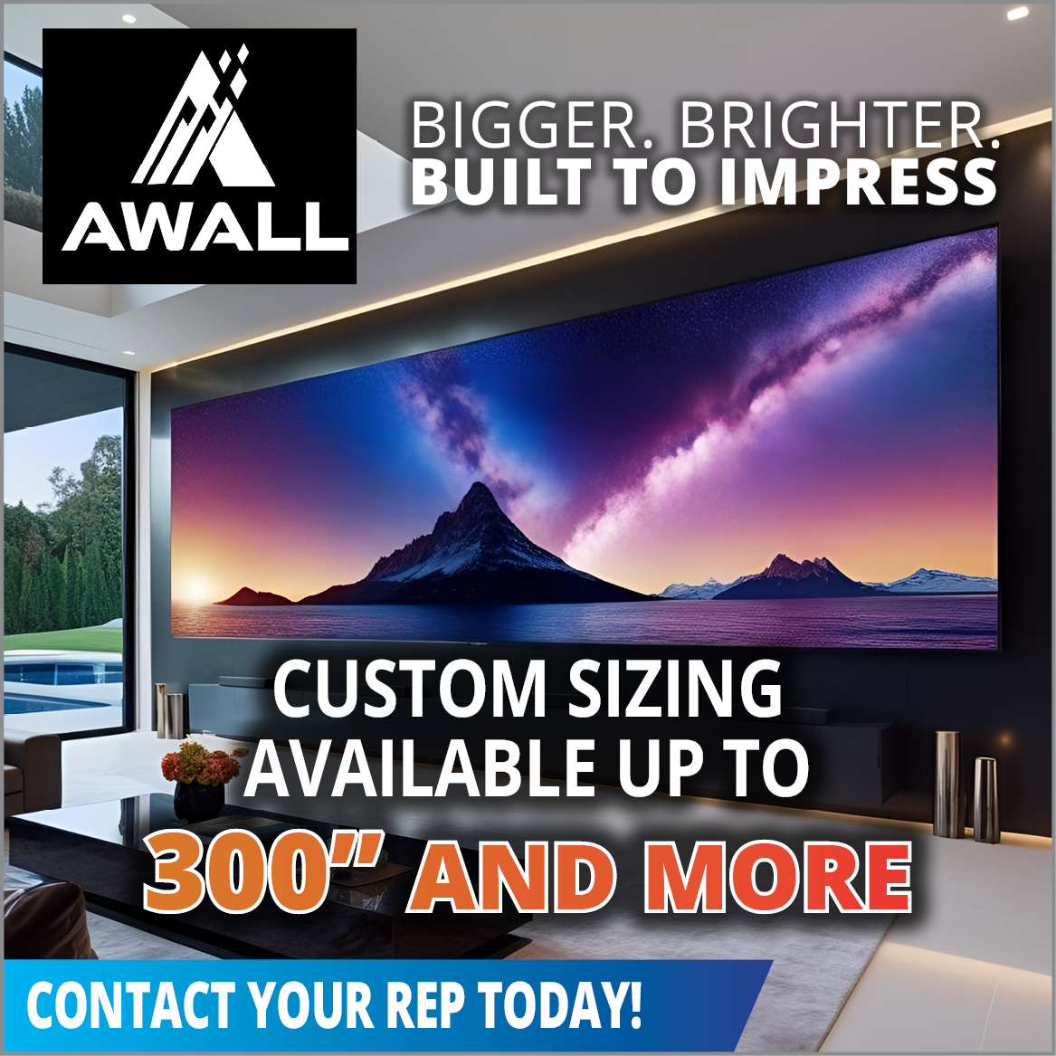 Contact Us for custom TVs sizes up to 300in diagonal